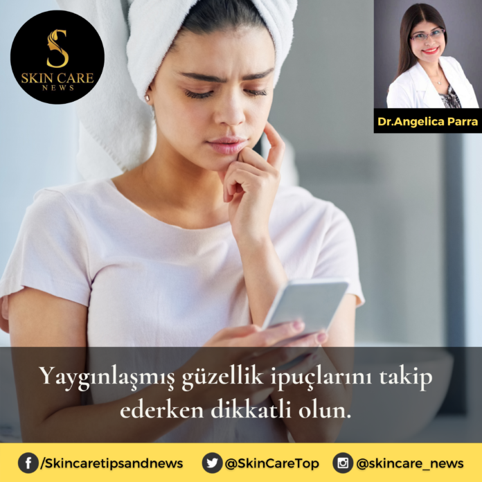 Yaygınlaşmış Güzellik İpuçlarını Takip Ederken Dikkatli Olun