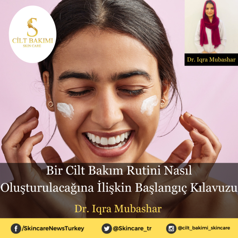 Bir Cilt Bakım Rutini Nasıl Oluşturulacağına İlişkin Başlangıç Kılavuzu