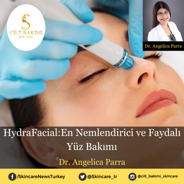 HydraFacial: En Nemlendirici ve Faydalı Yüz Bakımı