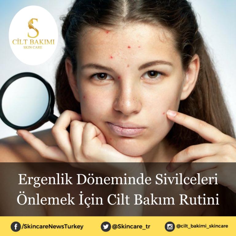 Ergenlik Döneminde Sivilceleri Önlemek İçin Cilt Bakım Rutini