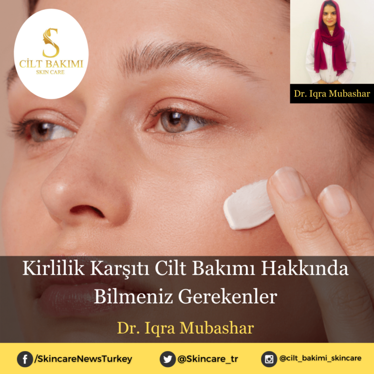 Kirlilik Karşıtı Cilt Bakımı Hakkında Bilmeniz Gerekenler