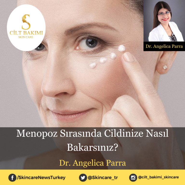 Menopoz Sırasında Cildinize Nasıl Bakarsınız?