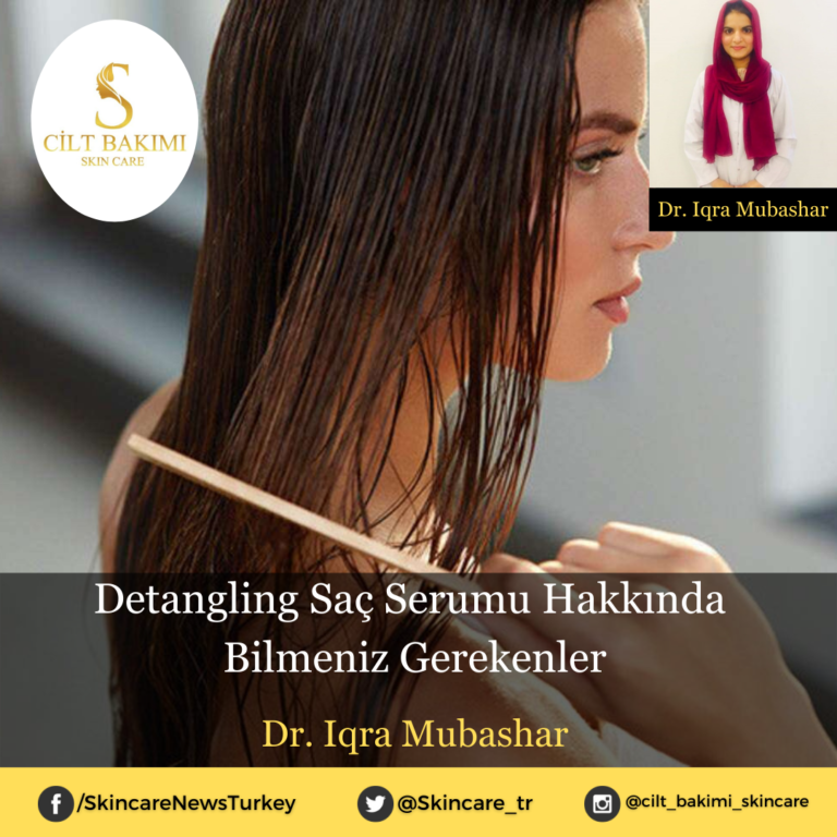 Detangling Saç Serumu Hakkında Bilmeniz Gerekenler