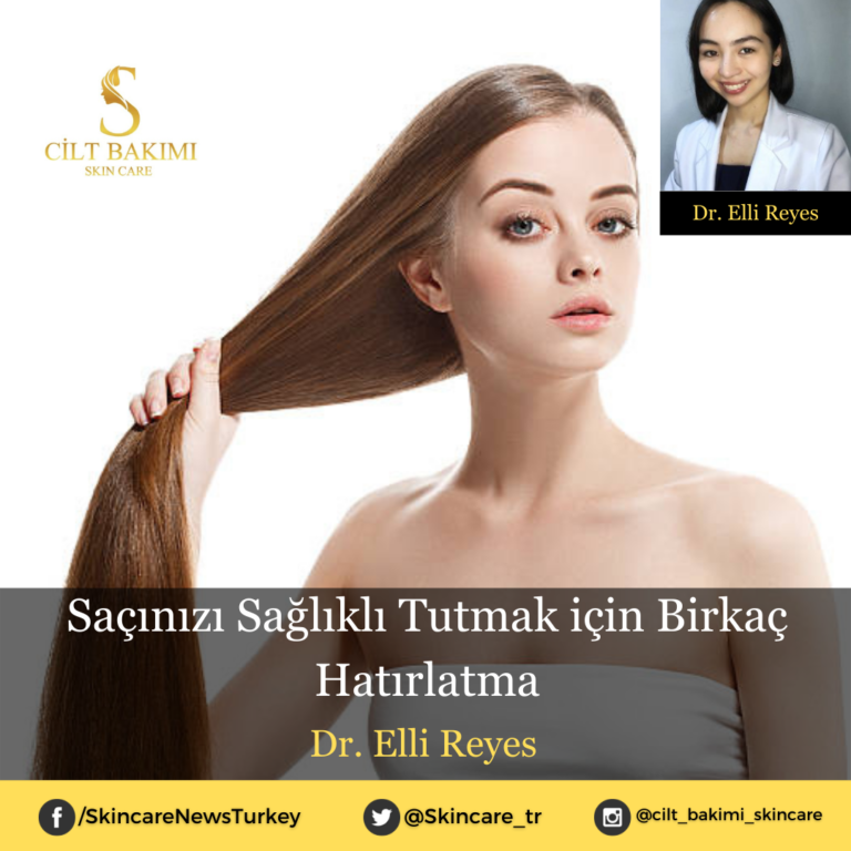 Saçınızı Sağlıklı Tutmak için Birkaç Hatırlatma