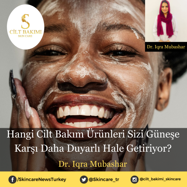 Hangi Cilt Bakım Ürünleri Sizi Güneşe Karşı Daha Duyarlı Hale Getiriyor?