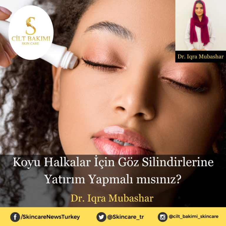 Koyu Halkalar İçin Göz Silindirlerine Yatırım Yapmalı mısınız?
