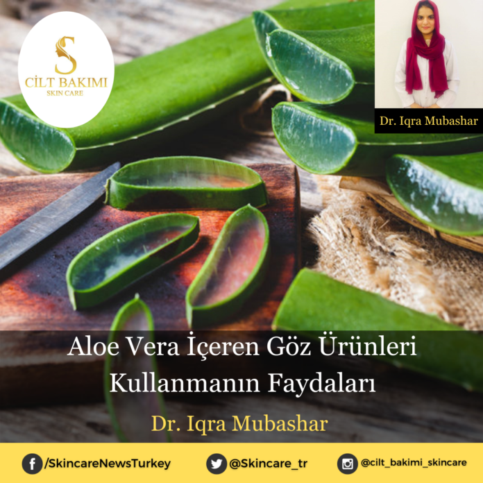 Skincare News v2 - Haziran Kopyası Kopyası (3) Aloe Vera İçeren Göz Ürünleri