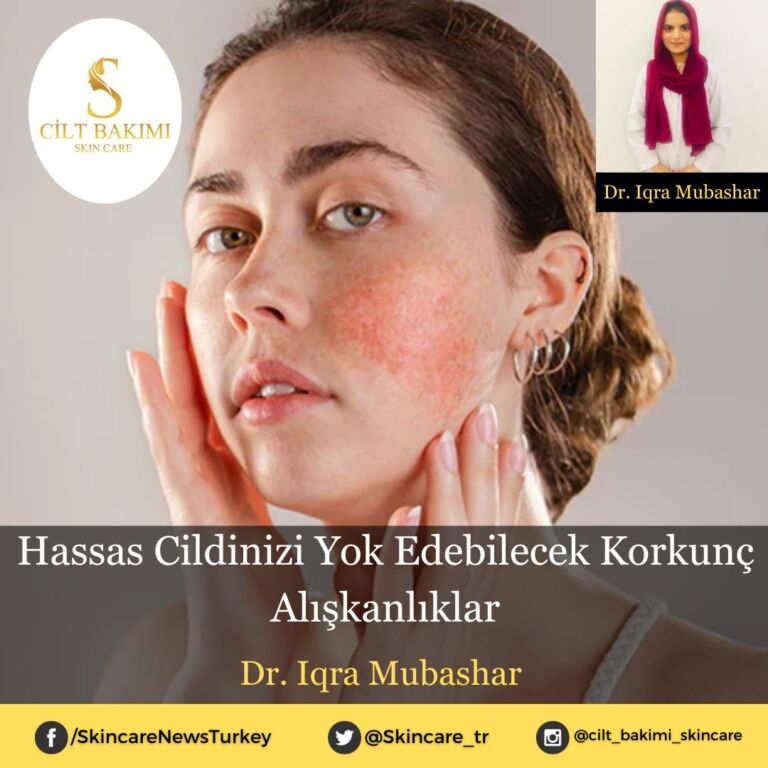 Hassas Cildinizi Yok Edebilecek Korkunç Alışkanlıklar
