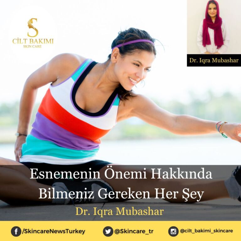 Esnemenin Önemi Hakkında Bilmeniz Gereken Her Şey
